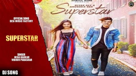 Superstar Dj Song Riyaz Aly And Anushka Sen Neha Kakkar Vibhor