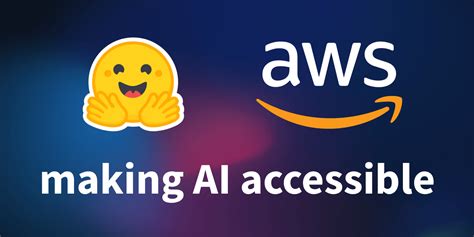 Hugging Face And AWS Partner To Make AI More Accessible - AI Summary