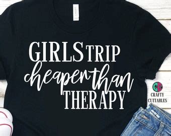 Girls Trip Cheaper Than Therapy Svg Png Dxf Girls Getaway Etsy