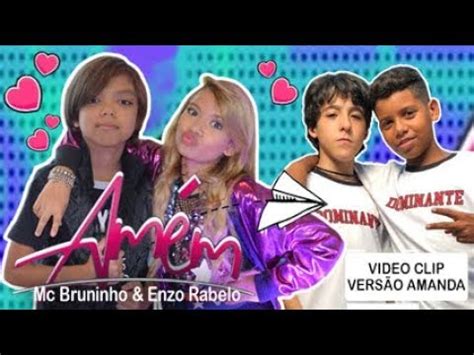 MC Bruninho e Enzo Rabelo Amém Vídeo Clip Versão Amanda YouTube