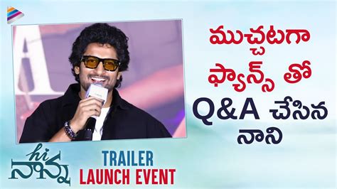 Natural Star Nani Interaction With Fans Hi Nanna Trailer Launch Q A