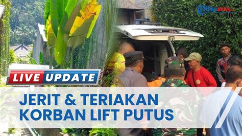 Detik Detik Jerit Teriakan 5 Korban Tewas Lift Terjun Ke Jurang Di