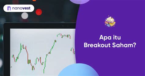 Breakout Saham Definisi Fungsi Dan Cara Kerja Kamus Nanovest