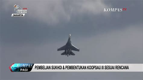 Pembelian Sukhoi Pembentukan Koopsau Iii Sesuai Rencana