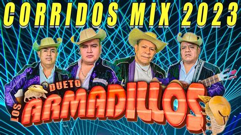 Dueto Los Armadillos Mix Pa Pistear Corridos Y Rancheras Mix Para