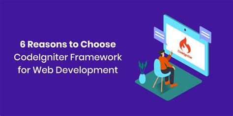 Key Reasons To Pick Codeigniter Structure For Your Next Venture Web