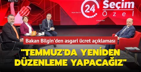 Bakan Bilgin Den Asgari Cret A Klamas Temmuz Da Yeniden