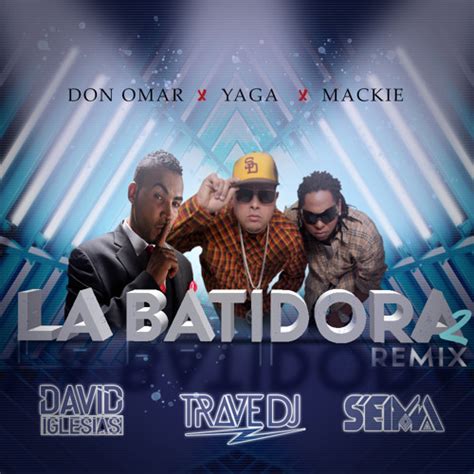 Stream Don Omar Ft Yaga Mackie La Batidora David Iglesias