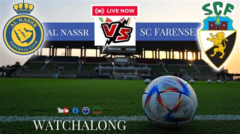 LIVE AL NASSR Vs FC FARENSE 2nd Club Friendly Game CRISTIANO