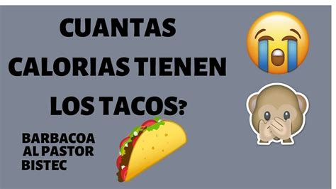 Cuantas Calorías Tienen Los Tacos Calorías Macros Y Todo Lo Que Necesitas Saber Youtube