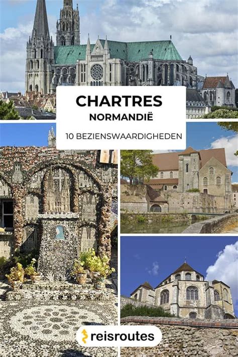 Top 10 X Bezienswaardigheden In Chartres Ontdek Alle Hoogtepunten In