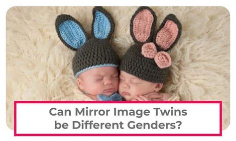 What Are Mirror Image Twins Answers To Common Mirror Twin Questions About Twins