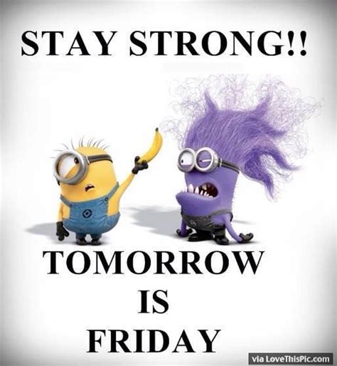 Stay Strong Tomorrow Is Friday Pictures, Photos, and Images for Facebook, Tumblr, Pinterest, and ...