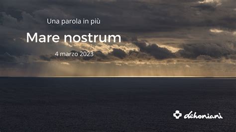 Mare Nostrum Una Parola In Pi Marzo Pan Di Via