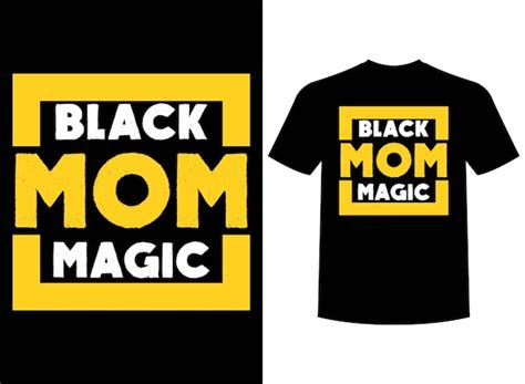 Premium Vector Black Mom Magic Print Ready T Shirt Design