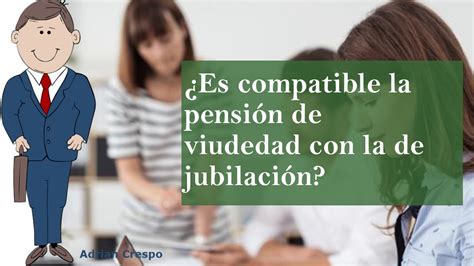 Todo Lo Que Necesitas Saber Sobre La Suma De Pensiones De Viudedad Y