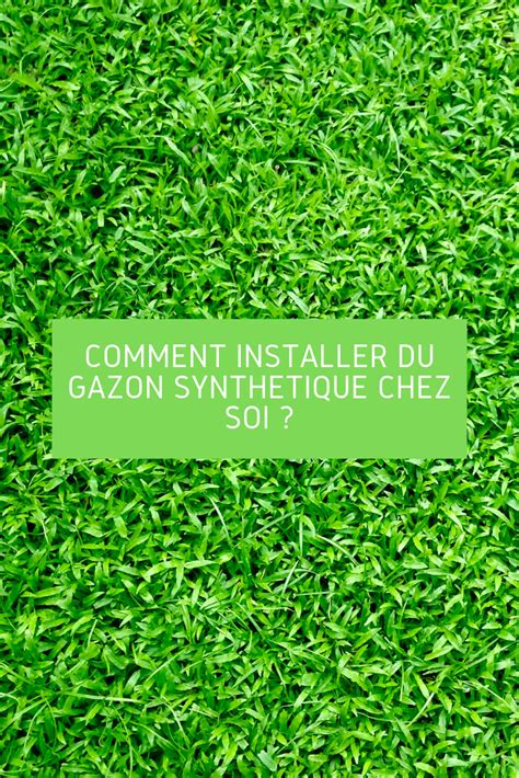 Comment Installer Du Gazon Synth Tique Chez Soi