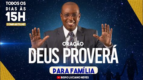 OraÇÃo Deus ProverÁ Na FamÍlia Bispo Luciano Neves Youtube