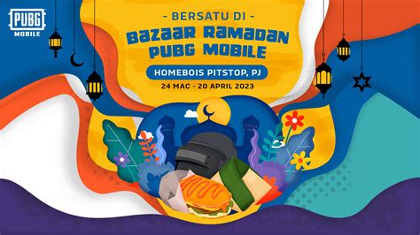 PUBG Mobile Umum Bazaar Ramadan Dan Majlis Buka Puasa Sepanjang Bulan