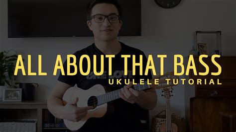 Meghan Trainor All About That Bass Easy Ukulele Tutorial Chords How To Play Youtube