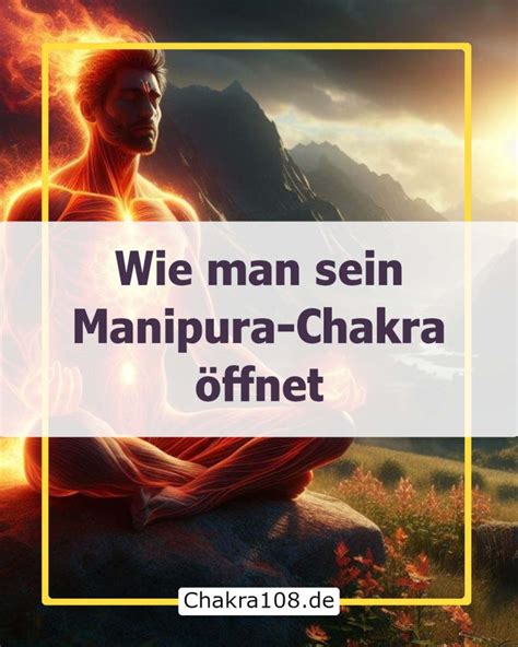 Wie man sein Manipura Chakra öffnet Lebenskraft stärken Solarplexus