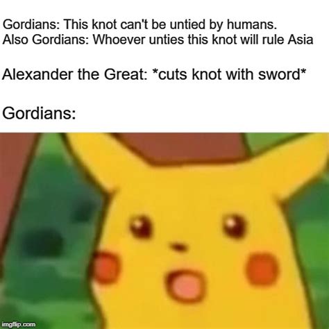 Nobody Aint Got Time For Knots Rhistorymemes