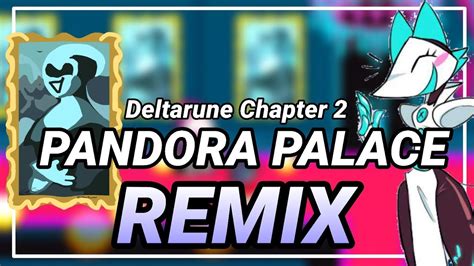 Pandora Palace Deltarune Chapter Remix Checherex Youtube