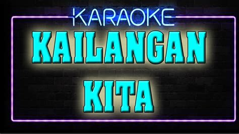 KAILANGAN KITA Karaoke Piolo Pasqual Version YouTube