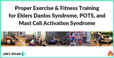 Proper Exercise For Ehlers Danlos Syndrome Pots And Mast Cell Activation Syndrome Joey Atlas