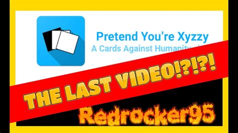 The Last Video On My Channel Pretend You Re Xyzzy Cards Against