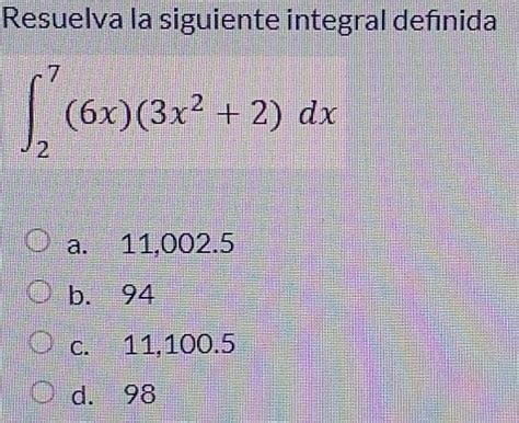 Resuelto Resuelva La Siguiente Integral Def Nida T X X