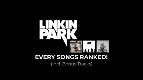 Every Linkin Park Songs Ranked Includes Bonus Tracks Youtube