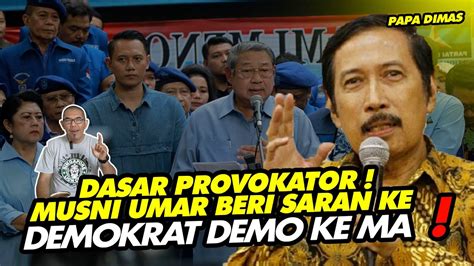 Papa Dimas DASAR PROVOKATOR MUSNI BERI SARAN NGAWOOR KE DEMOKRAT