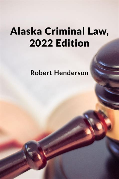 Alaska Criminal Law – 2022 Edition – Simple Book Publishing