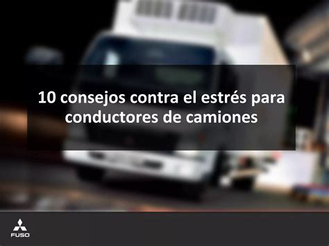 Consejos Contra El Estr S Para Conductores De Camiones Ppt