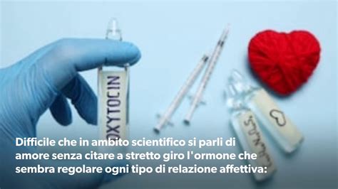 Ossitocina l ormone dell amore è più sofisticato di quanto si creda