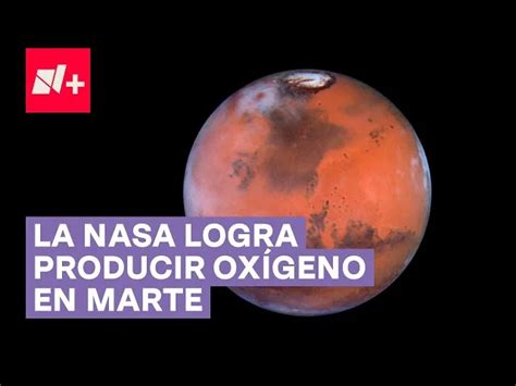 Por Primera Vez La NASA Logra Producir Oxígeno Respirable En Marte