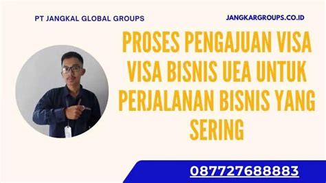 Visa Bisnis UEA Untuk Perjalanan Bisnis Yang Sering Jangkar Global Groups