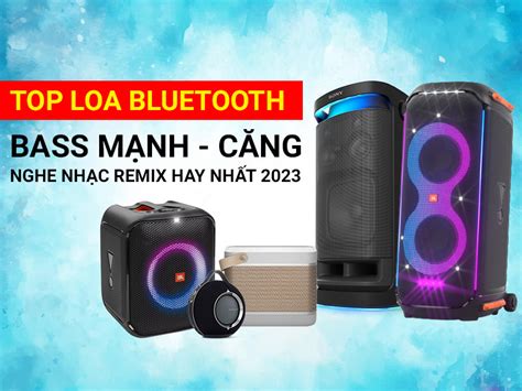 Top 6 Loa bluetooth bass mạnh nghe nhạc Remix EDM hay nhất 2023