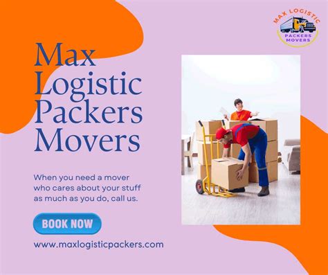 Max Logistic Packers Movers A Moving Company