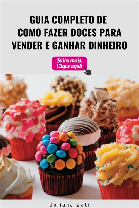 Guia Completo De Como Fazer Doces Para Vender E Ganhar Dinheiro Como