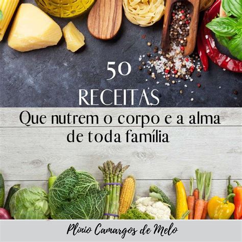 50 Receitas Para Nutrir o Corpo Plínio Melo Hotmart