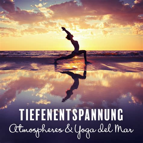 Tiefenentspannung Atmospheres Yoga del Mar Naturgeräusche