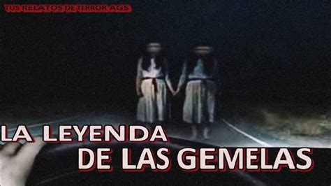 La Leyenda De Las Gemelas Youtube