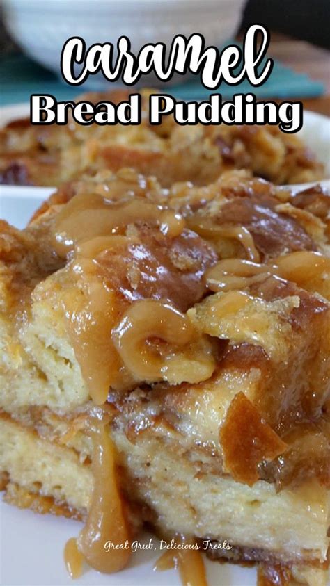 Caramel Bread Pudding | Bread pudding, Bread recipes sweet, Best bread ...