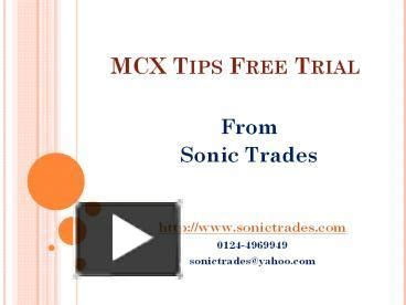 Ppt Mcx Tips Free Trial Powerpoint Presentation Free To View Id