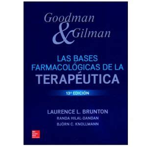 Goodman Gilman Las Bases Farmacol Gicas De La Terap Utica Ed