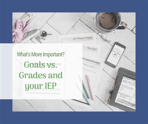 Goals Grades And Your Iep Whats Most Important Artofit