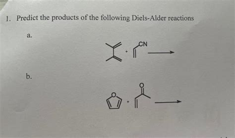 Solved Predict The Products Of The Following Diels Alder