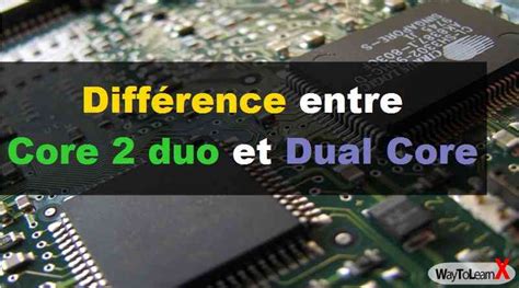 Diff Rence Entre Core Duo Et Dual Core Waytolearnx